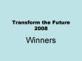 Transform the Future 2008 PowerPoint PPT Presentation