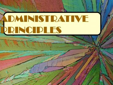 ADMINISTRATIVE PRINCIPLES