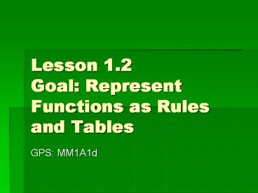 Lesson 1'2 Goal: Represent Functions as Rules and Tables presentation ...