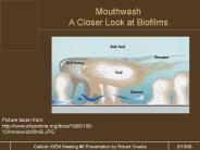 Mouthwash A Closer Look at Biofilms