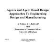 Agents and Agent Based Design Approaches To Engineering Design and Manufacturing PowerPoint PPT Presentation