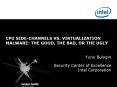 CPU%20SIDE-CHANNELS%20VS.%20VIRTUALIZATION%20MALWARE:%20THE%20GOOD,%20THE%20BAD,%20OR%20THE%20UGLY PowerPoint PPT Presentation