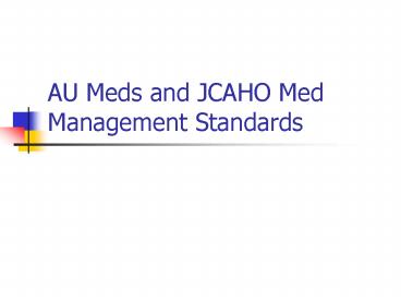 AU Meds and JCAHO Med Management Standards