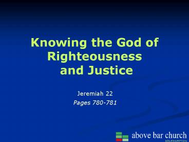 Knowing the God of Righteousness and Justice