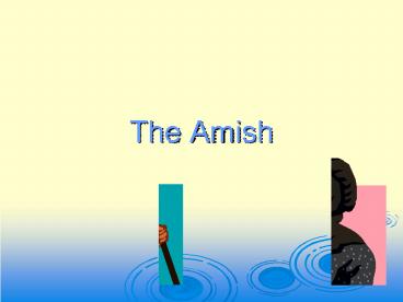 The Amish