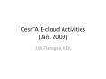 CesrTA E-cloud Activities (Jan. 2009) PowerPoint PPT Presentation