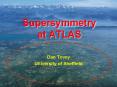 Supersymmetry at ATLAS PowerPoint PPT Presentation