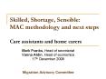 Skilled, Shortage, Sensible: MAC methodology and next steps Care assistants and home carers PowerPoint PPT Presentation