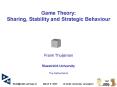 Game Theory: Sharing, Stability and Strategic Behaviour PowerPoint PPT Presentation