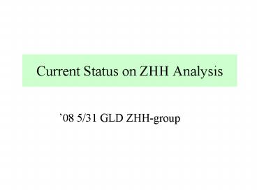 Current Status on ZHH Analysis