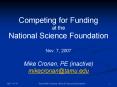 Competing for Funding at the National Science Foundation Nov' 7, 2007 Mike Cronan, PE inactive mikec PowerPoint PPT Presentation