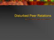 Disturbed Peer Relations