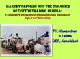 Market Reforms and the dynamics of cotton trading in India: A comparative assessment of smallholder cotton producers in Gujarat and Maharashtra PowerPoint PPT Presentation