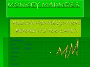 MONKEY MADNESS