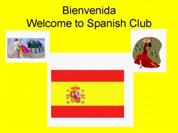 Bienvenida Welcome to Spanish Club