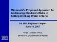 Minnesota's Proposed Approach for Addressing Children's Risks in Setting Drinking Water Criteria PowerPoint PPT Presentation