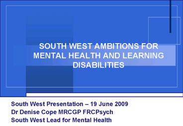 SOUTH WEST AMBITIONS FOR MENTAL HEALTH AND LEARNING DISABILITIES