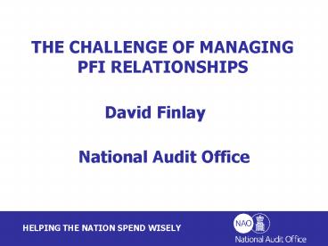 THE CHALLENGE OF MANAGING PFI RELATIONSHIPS