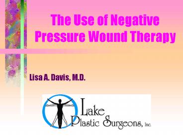 The Use of Negative Pressure Wound Therapy