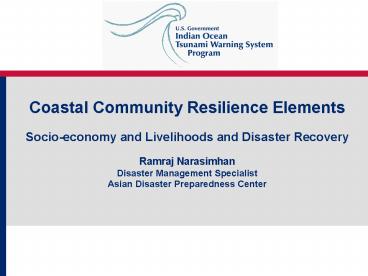 Coastal Community Resilience Elements Socioeconomy and Livelihoods and Disaster Recovery Ramraj Nara