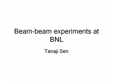 Beam-beam experiments at BNL