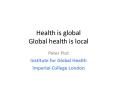 Health is global Global health is local PowerPoint PPT Presentation