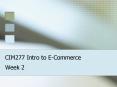 CIM277 Intro to ECommerce PowerPoint PPT Presentation