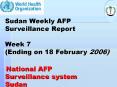 Sudan Weekly AFP Surveillance Report Week 7 Ending on 18 February 2006 National AFP Surveillance sys PowerPoint PPT Presentation