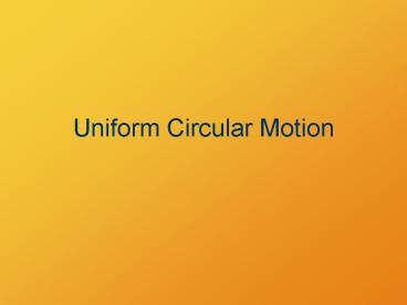 Uniform Circular Motion