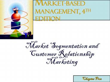 Market Segmentation and Customer Relationship Marketing