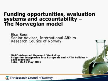 Funding opportunities, evaluation systems and accountability The Norwegian model