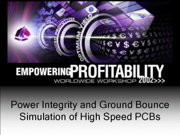 Power Integrity and Ground Bounce Simulation of High Speed PCB