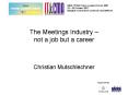 The Meetings Industry not a job but a career Christian Mutschlechner PowerPoint PPT Presentation