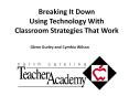 Breaking It Down Using Technology With Classroom Strategies That Work PowerPoint PPT Presentation