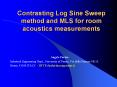 Contrasting Log Sine Sweep method and MLS for room acoustics measurements PowerPoint PPT Presentation