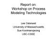 Report on: Workshop on Process Modeling Technologies PowerPoint PPT Presentation