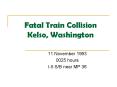Fatal Train Collision Kelso, Washington PowerPoint PPT Presentation