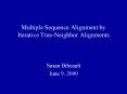 Multiple Sequence Alignment by Iterative Tree-Neighbor Alignments PowerPoint PPT Presentation