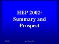 HEP 2002: Summary and Prospect PowerPoint PPT Presentation