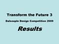 Transform the Future 3 Dalsouple Design Competition 2009 PowerPoint PPT Presentation