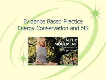Evidence Based Practice Energy Conservation and MS