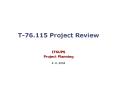T-76.115 Project Review PowerPoint PPT Presentation