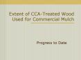Extent of CCA-Treated Wood Used for Commercial Mulch PowerPoint PPT Presentation
