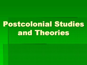 Postcolonial Studies and Theories