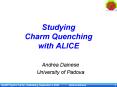 Studying Charm Quenching with ALICE PowerPoint PPT Presentation