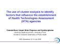 The use of cluster analysis to identify factors that influence the establishment of Health Technologies Assessment (HTA) agencies PowerPoint PPT Presentation