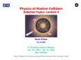 Physics at Hadron Colliders Selected Topics: Lecture 4 PowerPoint PPT Presentation