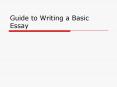 Guide to Writing a Basic Essay PowerPoint PPT Presentation