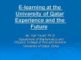 E-learning at the University of Qatar Experience and the Future PowerPoint PPT Presentation