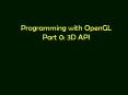 Programming with OpenGL Part 0: 3D API PowerPoint PPT Presentation